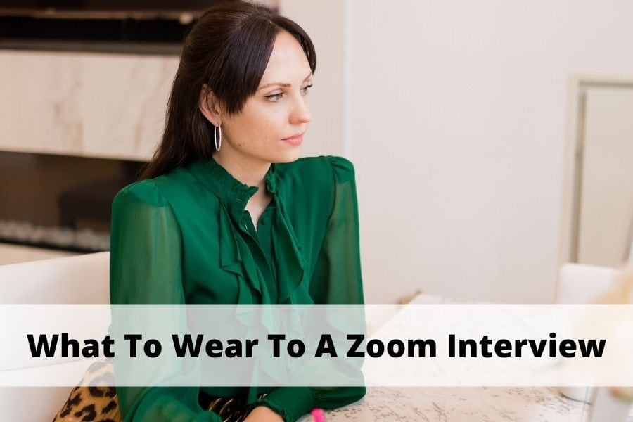 what to weat to a zoom interview