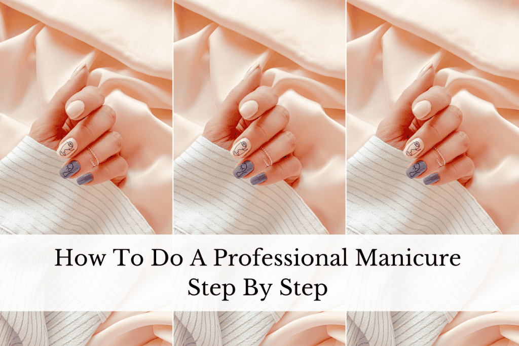 How To Do A Professional Manicure Step By Step
